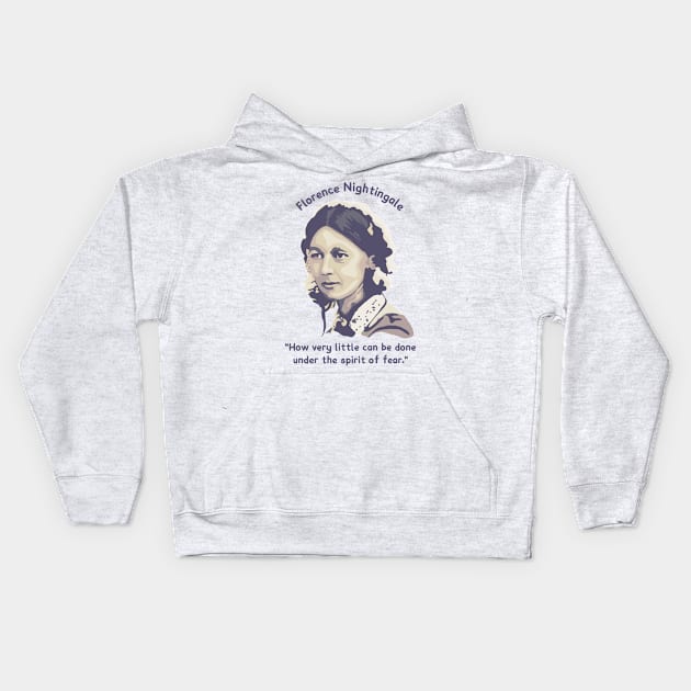 Florence Nightingale Portrait and Quote Kids Hoodie by Slightly Unhinged